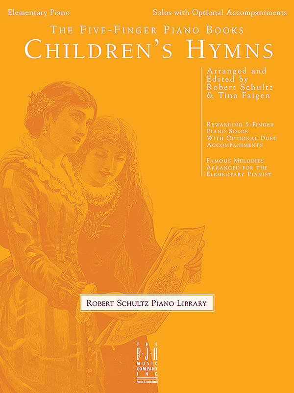 The Five-Finger Piano Books: Children’s Hymns The Five-Finger Piano Books: Children’s Hymns