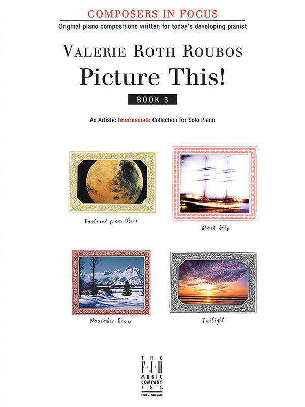 Picture This!, Book 3: Intermediate Piano Book: Valerie Roth Roubos ...