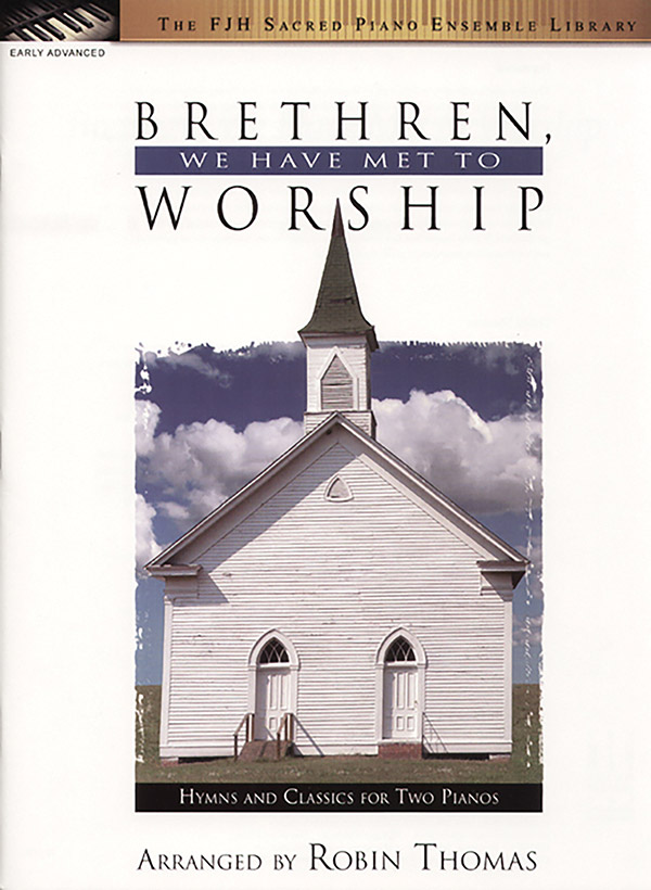 Brethren, We Have Met to Worship Brethren, We Have Met to Worship