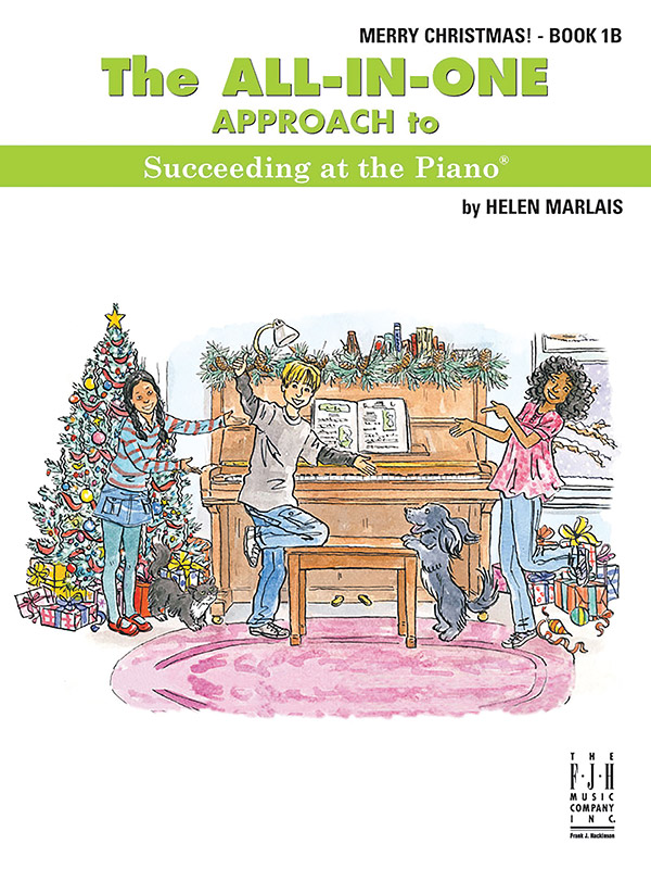 The All-in-One Approach to Succeeding at the Piano, Merry Christmas, Book 1B