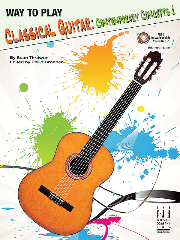 Way to Play Classical Guitar:  Contemporary Concepts Book 1