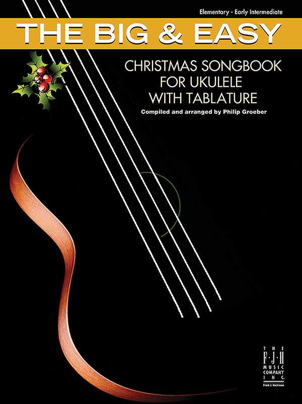 The Big & Easy Christmas Songbook for Ukulele with Tablature