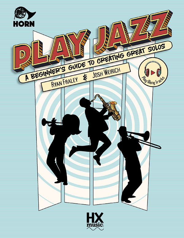 Play Jazz – Horn (A Beginner’s Guide to Creating Great Solos)