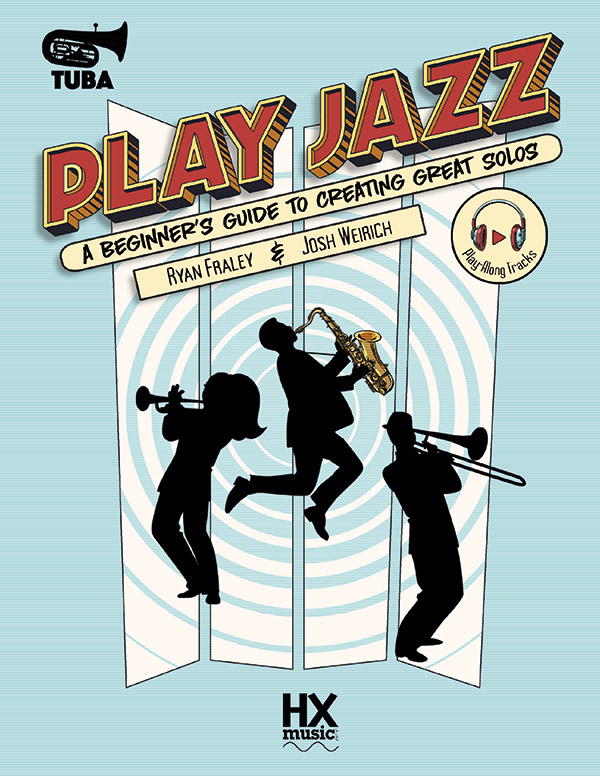 Play Jazz – Tuba (A Beginner’s Guide to Creating Great Solos)