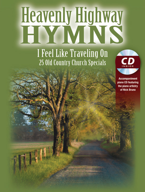 Nick Bruno : Heavenly Highway Hymns: I Feel Like Traveling On : Solo : Songbook & CD : 738759813335  : 98-ME5243