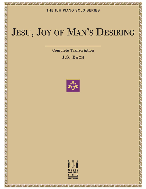 Jesu, Joy of Man’s Desiring Jesu, Joy of Man’s Desiring