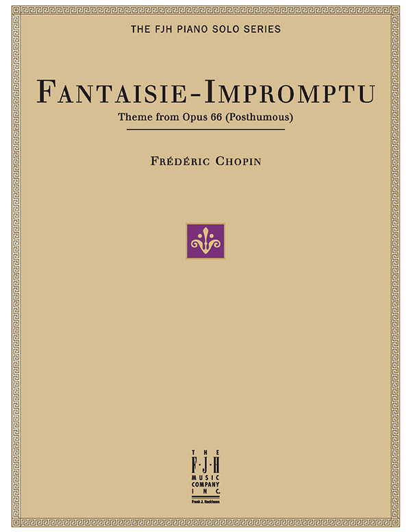 Fantaisie-Impromptu Theme from Op. 66 (Posthumous) Fantaisie-Impromptu Theme from Op. 66 (Posthumous)
