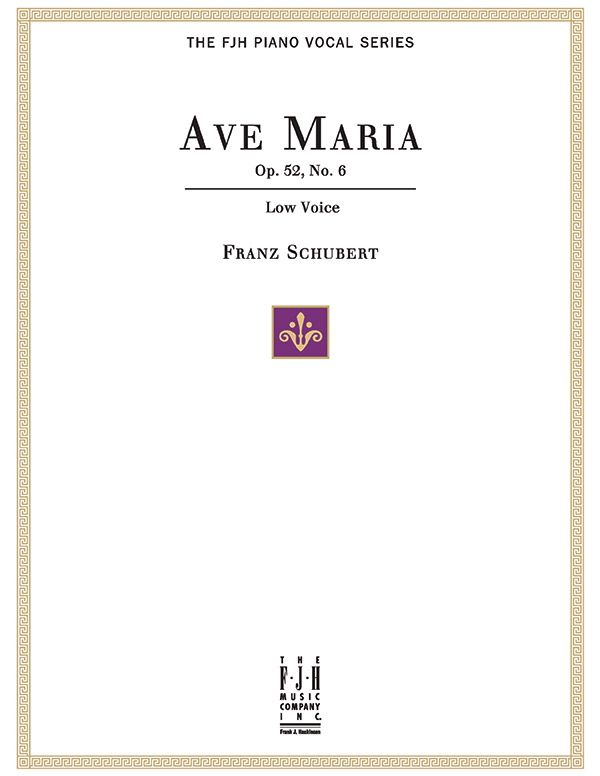 Ave Maria Op. 52, No.6, For Low Voice and Piano