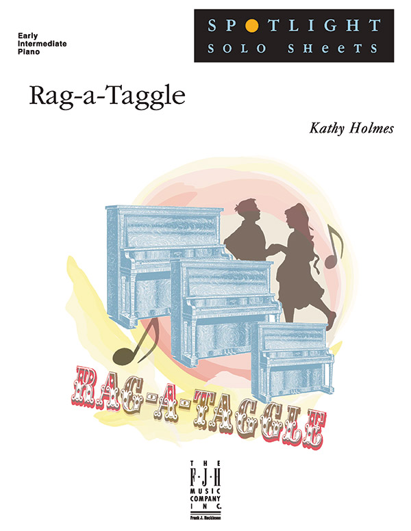 Rag-a-Taggle: Early Intermediate Piano Sheet: Kathy Holmes